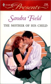 THE MOTHER OF HIS CHILD - Sandra Field