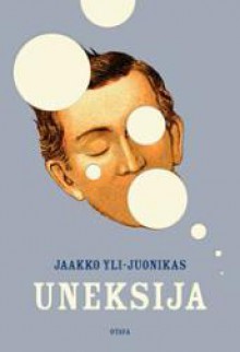 Uneksija - Jaakko Yli-Juonikas