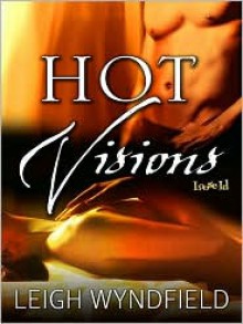 Hot Visions - Leigh Wyndfield