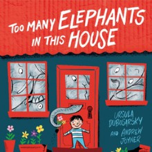 Too Many Elephants in this House - Ursula Dubosarsky, Andrew Joyner