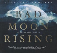 Bad Moon Rising - Jonathan Maberry, Tom Weiner