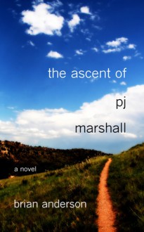 The Ascent of PJ Marshall - Brian J. Anderson