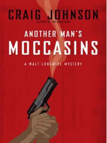 Another Man's Moccasins - Craig Johnson