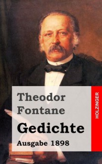 Gedichte (Ausgabe 1898) - Theodor Fontane, Michael Holzinger