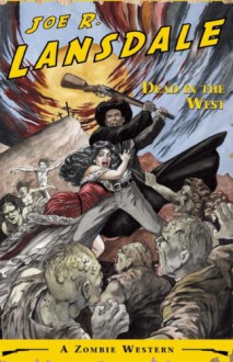 Dead in the West - Joe R. Lansdale