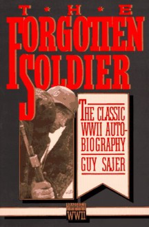 The Forgotten Soldier: The Classic WWII Autobiography (Brassey's Commemorative Series WWII) - Guy Sajer, Lily Emmet