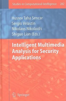 Intelligent Multimedia Analysis for Security Applications - Sergio Velastin