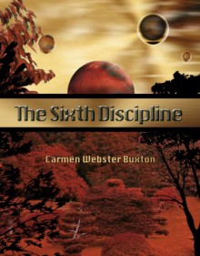 The Sixth Discipline (Haven #1) - Carmen Webster Buxton