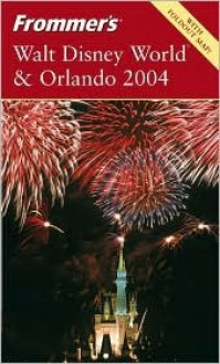 Frommer's Walt Disney World & Orlando 2004 - Jim Tunstall, Cynthia Tunstall