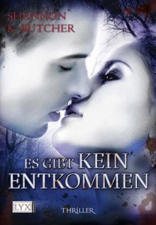 Es gibt kein Entkommen (German Edition) - Shannon K. Butcher, Anja Hackländer