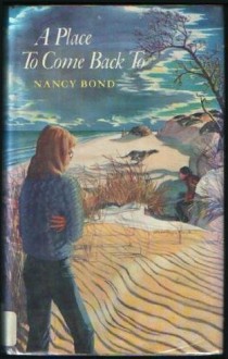 A Place to Come Back To - Nancy Bond