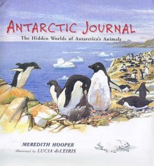 Antarctic Journal - Meredith Hooper, Lucia de Leiris