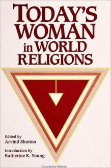 Today's Woman in World Religions - Arvind Sharma