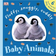 Fluffy, Snuggly, Cuddly Baby Animals [With 6 Touch-And-Feel Play Pieces] - Dawn Sirett