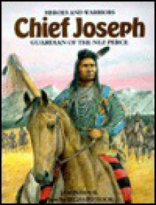 Chief Joseph: Guardian of the Nez Perce - Jason Hook, Richard Hook