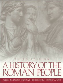 A History of the Roman People - Allen Mason Ward, Fritz M. Heichelheim, Cedric A. Yeo