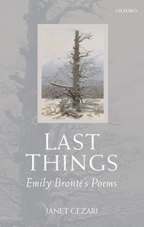 Last Things: Emily Bronte's Poems - Janet Gezari