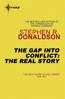 The Gap into Conflict: The Real Story - Stephen R. Donaldson