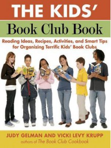 The Kids' Book Club Book - Vicki Levy Krupp