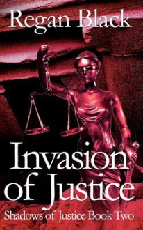 Invasion of Justice - Regan Black