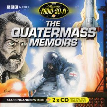 The Quatermass Memoirs (Classic Radio Sci Fi) - Nigel Kneale