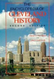 The Encyclopedia of Cleveland History - David D. Van Tassel