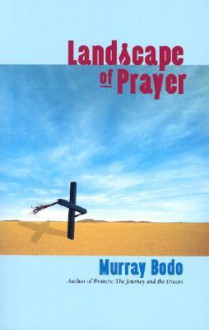 Landscape of Prayer - Murray Bodo