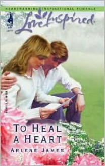 To Heal a Heart - Arlene James