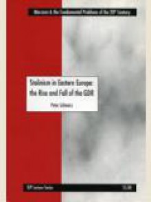 Stalinism in Eastern Europe: The Rise and Fall of the GDR - Peter Schwarz