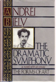 The Dramatic Symphony - Andrey Bely