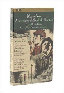 Adventure of the Grand Old Man & the Singular Affair of the White Cockerel (The New Adventures of Sherlock Holmes Series #3) - Anthony Boucher, Denis Green, Nigel Bruce