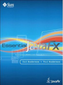 Essential Javafx - Gail Anderson, Paul Anderson