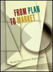 World Development Report 1996: From Plan to Market - World Bank Group, World Bank Staff