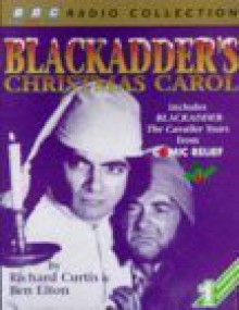 Blackadder's Christmas Carol (BBC Radio Collection) - Richard Curtis, Ben Elton