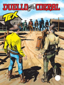 Tex n. 602: Duello nel corral - Mauro Boselli, Corrado Mastantuono, Claudio Villa