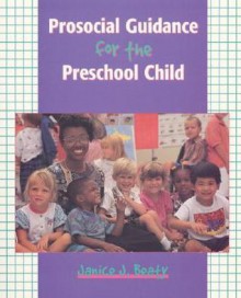 Prosocial Guidance for the Preschool Child - Janice J. Beaty