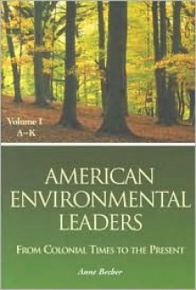 American Environmental Leaders: From Colonial Times to the Present - Anne Becher, Kyle McClure, Rochel White Scheurering, Julia Willis