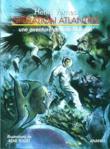 Opération Atlantide (Bob Morane #14) - Henri Vernes, René Follet