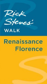 Rick Steves' Walk: Renaissance Florence - Rick Steves, Gene Openshaw