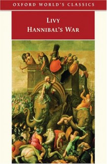 Hannibal's War: Books Twenty-One to Thirty - Livy, Dexter Hoyos, J.C. Yardley