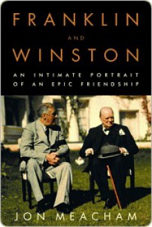 Franklin and Winston Franklin and Winston Franklin and Winston - Jon Meacham