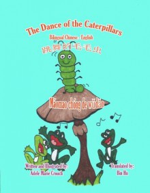 The Dance of the Caterpillars - Adele Marie Crouch, Bin Hu