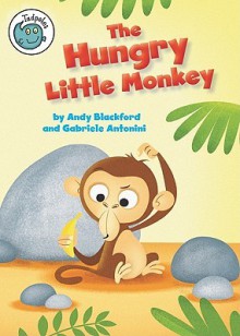 The Hungry Little Monkey - Andy Blackford