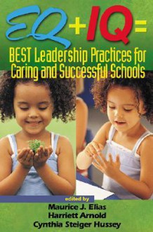 Eq + IQ = Best Leadership Practices for Caring and Successful Schools - Richard L. Curwin