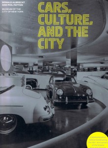 Cars, Culture, and the City - Donald Albrecht, Phil Patton