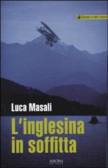 L'inglesina in soffitta - Luca Masali