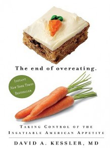 The End of Overeating: Taking Control of the Insatiable American Appetiite - David A. Kessler