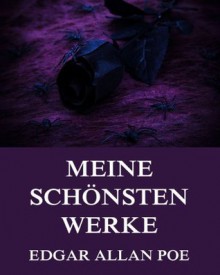 Meine schönsten Werke - Edgar Allan Poe