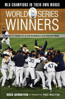 World Series Winners: What It Takes to Claim Baseball's Ultimate Prize - Ross Bernstein