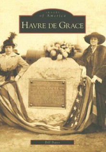 Havre de Grace - Bill Bates